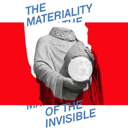 The Materiality of the Invisible